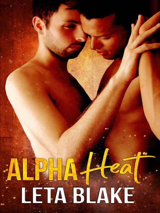 Title details for Alpha Heat by Leta Blake - Available